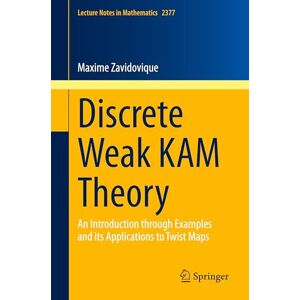 Zavidovique, Maxime Discrete Weak KAM Theory: An Introduction through Examples and its Applications to Twist Maps: 2377 (Lecture Notes in Mathematics, 2377) Zavidovique, Maxime Discrete Weak KAM Theory: An Introduction through Examples and its Applications to Twist Maps: 2377 (Lecture Notes in Mathematics, 2377)