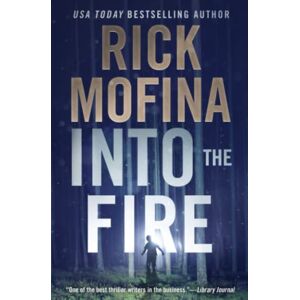 Mofina, Rick Into the Fire (Ray Wyatt Thriller Series) Mofina, Rick Into the Fire (Ray Wyatt Thriller Series)