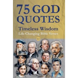 Wierzbow, Sasha 75 God Quotes: Timeless Wisdom: 2 Wierzbow, Sasha 75 God Quotes: Timeless Wisdom: 2
