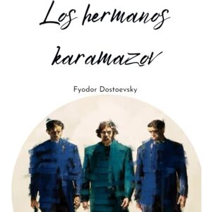 Dostoevsky, Fyodor Los hermanos Karamazov: Tomos Completos Dostoevsky, Fyodor Los hermanos Karamazov: Tomos Completos