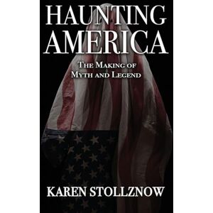 Stollznow, Karen Haunting America Stollznow, Karen Haunting America