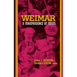 Jacobson, Arthur Weimar: A Jurisprudence of Crisis: 8 (Philosophy, Social Theory, and the Rule of Law) Jacobson, Arthur Weimar: A Jurisprudence of Crisis: 8 (Philosophy, Social Theory, and the Rule of Law)