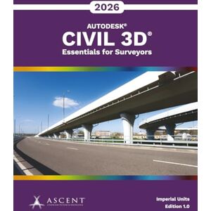 Ascent - Center for Technical Knowledge Autodesk Civil 3D 2026: Essentials for Surveyors (Imperial Units) Ascent - Center for Technical Knowledge Autodesk Civil 3D 2026: Essentials for Surveyors (Imperial Units)