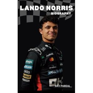 PAREAL, DAY BIOGRAPHY OF LANDO NORRIS: SPEED, SPIRIT, AND THE MAKING OF A MODERN CHAMPION PAREAL, DAY BIOGRAPHY OF LANDO NORRIS: SPEED, SPIRIT, AND THE MAKING OF A MODERN CHAMPION