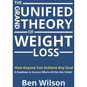 Wilson The Grand Unified Theory of Weight Loss Wilson The Grand Unified Theory of Weight Loss