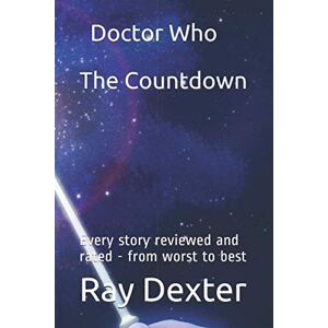 Dexter, Ray Doctor Who The Countdown: Every story reviewed and rated from worst to best Dexter, Ray Doctor Who The Countdown: Every story reviewed and rated from worst to best