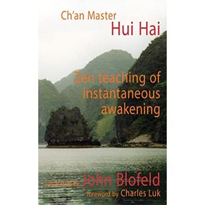 Master Hui Hai Zen Teaching of Instantaneous Awakening: being the teaching of the Zen , known as the Great Pearl Master Hui Hai Zen Teaching of Instantaneous Awakening: being the teaching of the Zen , known as the Great Pearl