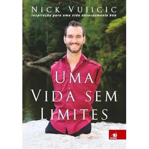 Vujicic, Nick Uma Vida sem Limites Vujicic, Nick Uma Vida sem Limites