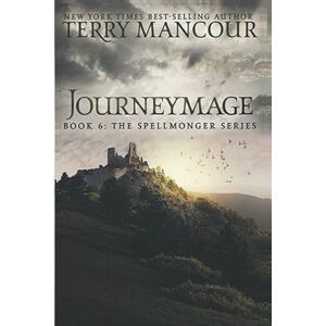 Mancour, Terry Journeymage: Book Six Of The Spellmonger Series: 6 Mancour, Terry Journeymage: Book Six Of The Spellmonger Series: 6