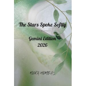 Monday, Nora Nora The Stars Spoke Softly – Gemini Edition Monday, Nora Nora The Stars Spoke Softly – Gemini Edition