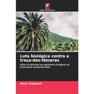 Chebaani, Hana Luta biológica contra a traça-das-tâmaras: Efeito do Spinosad nos parâmetros biológicos de Ectomyelois ceratoniae Zeller Chebaani, Hana Luta biológica contra a traça-das-tâmaras: Efeito do Spinosad nos parâmetros biológicos de Ectomyelois ceratoniae Zeller