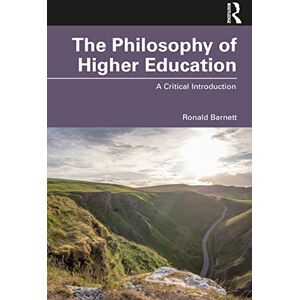 Barnett, Ronald The Philosophy of Higher Education: A Critical Introduction Barnett, Ronald The Philosophy of Higher Education: A Critical Introduction