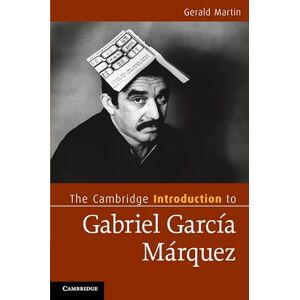 Martin, Gerald The Cambridge Introduction to Gabriel García Márquez (Cambridge Introductions to Literature) Martin, Gerald The Cambridge Introduction to Gabriel García Márquez (Cambridge Introductions to Literature)