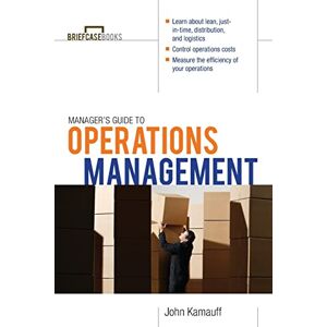 Kamauff, John Manager's Guide to Operations Management (Briefcase Books) (BUSINESS BOOKS) Kamauff, John Manager's Guide to Operations Management (Briefcase Books) (BUSINESS BOOKS)