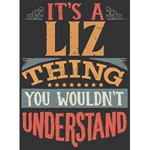 Leona Planners, Maria Its A Liz Thing You Wouldnt Understand: Liz Diary Planner Notebook Journal 6x9 Personalized Customized Gift For Someones Surname Or First Name is Liz Leona Planners, Maria Its A Liz Thing You Wouldnt Understand: Liz Diary Planner Notebook Journal 6x9 Personalized Customized Gift For Someones Surname Or First Name is Liz