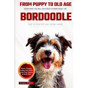 Troy, James The Ultimate Bordoodle Big Guide: Everything You Will Ever Need To Know About The Bordoodle Book Troy, James The Ultimate Bordoodle Big Guide: Everything You Will Ever Need To Know About The Bordoodle Book