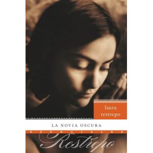 Restrepo, Laura La novia oscura: Novela (Esenciales) (Spanish Edition) Restrepo, Laura La novia oscura: Novela (Esenciales) (Spanish Edition)