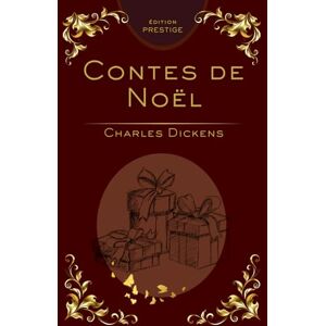 Dickens, Charles Contes de Noël de Charles Dickens – Édition Collector Prestige Reliée: Un recueil classique intemporel pour toute la famille – Lecture de Noël et cadeau raffiné Dickens, Charles Contes de Noël de Charles Dickens – Édition Collector Prestige Reliée: Un recueil classique intemporel pour toute la famille – Lecture de Noël et cadeau raffiné