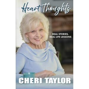 Taylor Heart Thoughts: Real Stories, Real Life Lessons Taylor Heart Thoughts: Real Stories, Real Life Lessons