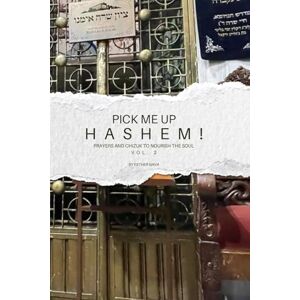 Nava, Esther Pick Me Up HaShem Vol. 2: Prayers and Chizuk to Nourish the Soul Nava, Esther Pick Me Up HaShem Vol. 2: Prayers and Chizuk to Nourish the Soul