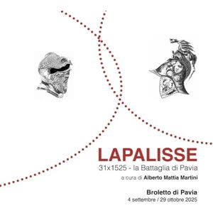 Martini, Alberto Mattia LAPALISSE: 31x1525 la Battaglia di Pavia, Arte contemporanea al tempo della memoria Martini, Alberto Mattia LAPALISSE: 31x1525 la Battaglia di Pavia, Arte contemporanea al tempo della memoria