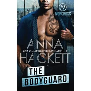 Hackett, Anna The Bodyguard: 4 (Norcross Security) Hackett, Anna The Bodyguard: 4 (Norcross Security)