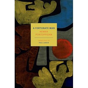 Pontoppidan, Henrik A Fortunate Man (New York Review Books: Classics) Pontoppidan, Henrik A Fortunate Man (New York Review Books: Classics)