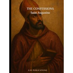 Augustine, Saint The Confessions: Translated from the Latin by Edward B. Pusey, D.D. With an introduction by the philosopher Alexandre H. Reis Augustine, Saint The Confessions: Translated from the Latin by Edward B. Pusey, D.D. With an introduction by the philosopher Alexandre H. Reis