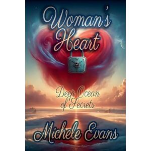 Evans, Michele Woman's Heart: Deep Ocean of Secrets! Evans, Michele Woman's Heart: Deep Ocean of Secrets!