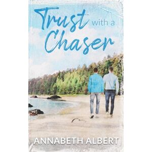 Albert, Annabeth Trust with a Chaser: Volume 1 (Rainbow Cove) Albert, Annabeth Trust with a Chaser: Volume 1 (Rainbow Cove)