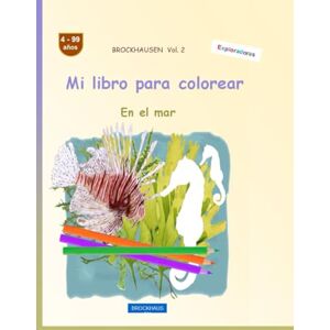 Golldack, Dortje Mi libro para colorear: BROCKHAUSEN Vol. 2. En el mar. 4-99 años. Exploradoras Golldack, Dortje Mi libro para colorear: BROCKHAUSEN Vol. 2. En el mar. 4-99 años. Exploradoras
