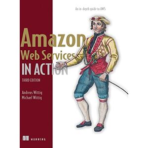 Wittig, Andreas Amazon Web Services in Action: An in-depth guide to AWS Wittig, Andreas Amazon Web Services in Action: An in-depth guide to AWS