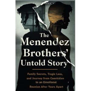 s., David shaun The Menendez Brothers’ Untold Story: Family Secrets, Tragic Loss, and the Journey from Conviction to an Emotional Reunion After Years Apart s., David shaun The Menendez Brothers’ Untold Story: Family Secrets, Tragic Loss, and the Journey from Conviction to an Emotional Reunion After Years Apart