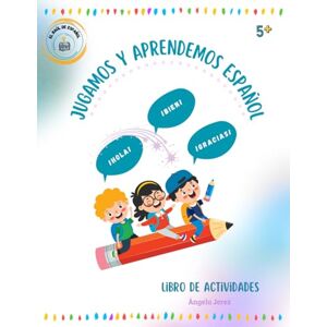 Jerez, Ángela Jugamos y aprendemos español: Libro de actividades Jerez, Ángela Jugamos y aprendemos español: Libro de actividades