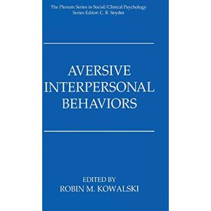 Aversive Interpersonal Behaviors (The Springer Series in Social Clinical Psychology) Aversive Interpersonal Behaviors (The Springer Series in Social Clinical Psychology)