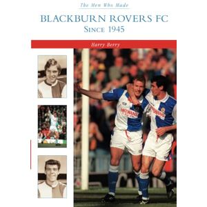 Berry, Harry The Men Who Made Blackburn Rovers FC Berry, Harry The Men Who Made Blackburn Rovers FC