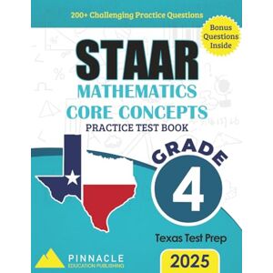 Core Concepts Math Workbook – STAAR Grade 4: 200+ Questions: Aligned with 2025 Texas Standards Includes Bonus Digital Math Practice (Pinnacle STAAR Mastery Series – Grade 4) Core Concepts Math Workbook – STAAR Grade 4: 200+ Questions: Aligned with 2025 Texas Standards Includes Bonus Digital Math Practice (Pinnacle STAAR Mastery Series – Grade 4)