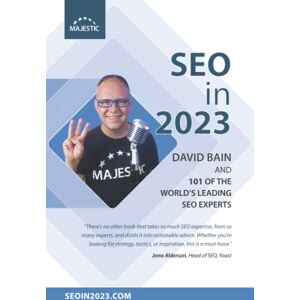 Bain, David SEO in 2023: 101 of the world’s leading SEOs share their number 1, actionable tip for 2023 Bain, David SEO in 2023: 101 of the world’s leading SEOs share their number 1, actionable tip for 2023
