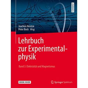 Heintze, Joachim Lehrbuch zur Experimentalphysik Band 3: Elektrizität und Magnetismus: Elektrizitat Und Magnetismus Heintze, Joachim Lehrbuch zur Experimentalphysik Band 3: Elektrizität und Magnetismus: Elektrizitat Und Magnetismus