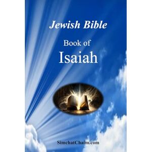 the prophet, Isaiah Jewish Bible Book of Isaiah: English translation directly from Hebrew the prophet, Isaiah Jewish Bible Book of Isaiah: English translation directly from Hebrew