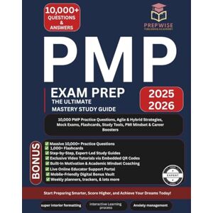 Publishing Academy, Prepwise PMP Exam Prep, The Ultimate Mastery Study Guide 2025-2026: 10,000 PMP Practice Questions, Agile & Hybrid Strategies, Mock Exams, Flashcards, Study Tools, PMI Mindset & Career Boosters Publishing Academy, Prepwise PMP Exam Prep, The Ultimate Mastery Study Guide 2025-2026: 10,000 PMP Practice Questions, Agile & Hybrid Strategies, Mock Exams, Flashcards, Study Tools, PMI Mindset & Career Boosters