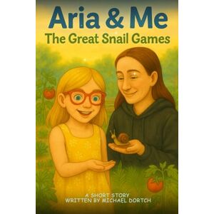 Dortch, Michael Aria & Me The Great Snail Games Dortch, Michael Aria & Me The Great Snail Games