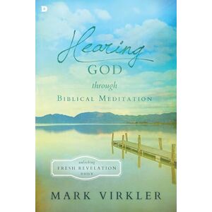 Virkler, Mark Hearing God Through Biblical Meditation: Unlocking Fresh Revelation Daily Virkler, Mark Hearing God Through Biblical Meditation: Unlocking Fresh Revelation Daily