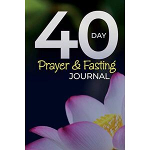 JP Designs 40 Day Prayer and Fasting Journal: A Personal Guide to a more Meaningful Relationship with God for Easter, Lent, New Year, Christmas Daily Devotional with Bible Verses Gratitude and Meditation JP Designs 40 Day Prayer and Fasting Journal: A Personal Guide to a more Meaningful Relationship with God for Easter, Lent, New Year, Christmas Daily Devotional with Bible Verses Gratitude and Meditation