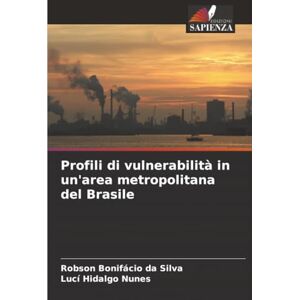 Silva Profili di vulnerabilità in un'area metropolitana del Brasile Silva Profili di vulnerabilità in un'area metropolitana del Brasile