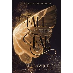 Lawrie, M. J. Fall of the Fae: Book Two of the Stolen Fae series: 2 Lawrie, M. J. Fall of the Fae: Book Two of the Stolen Fae series: 2