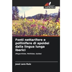 Lara Ruiz, José Fonti nettarifere e pollinifere di apoidei dalla lingua lunga iberici: (Megachilidae, Melittidae, Apidae) Lara Ruiz, José Fonti nettarifere e pollinifere di apoidei dalla lingua lunga iberici: (Megachilidae, Melittidae, Apidae)