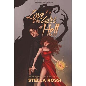 Rossi, Stella Love At The Gates Of Hell: 1 (The Seven Sinners Trilogy) Rossi, Stella Love At The Gates Of Hell: 1 (The Seven Sinners Trilogy)