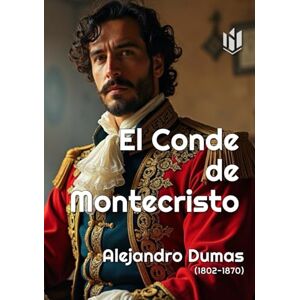 Dumas, Alejandro El Conde de Montecristo (Translated) (Annotated) Dumas, Alejandro El Conde de Montecristo (Translated) (Annotated)
