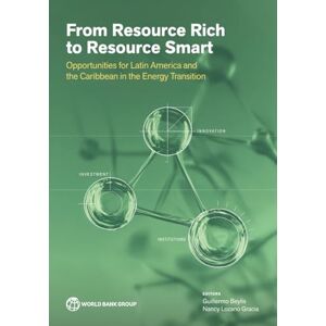 From Resource Rich to Resource Smart: Opportunities in Latin America and the Caribbean for the Energy Transition: Opportunities for Latin America and the Caribbean in the Energy Transition From Resource Rich to Resource Smart: Opportunities in Latin America and the Caribbean for the Energy Transition: Opportunities for Latin America and the Caribbean in the Energy Transition